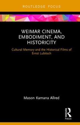 Allred |  Weimar Cinema, Embodiment, and Historicity | Buch |  Sack Fachmedien
