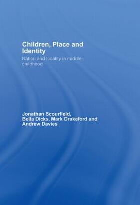 Scourfield / Dicks / Drakeford |  Children, Place and Identity | Buch |  Sack Fachmedien