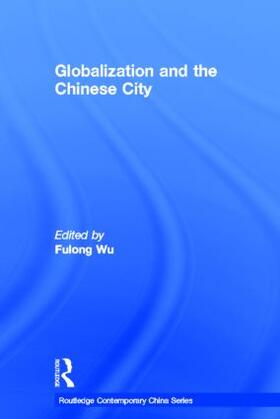 Wu |  Globalization and the Chinese City | Buch |  Sack Fachmedien