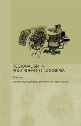 Erb / Faucher / Sulistiyanto |  Regionalism in Post-Suharto Indonesia | Buch |  Sack Fachmedien