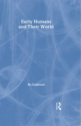 Gräslund |  Early Humans and Their World | Buch |  Sack Fachmedien