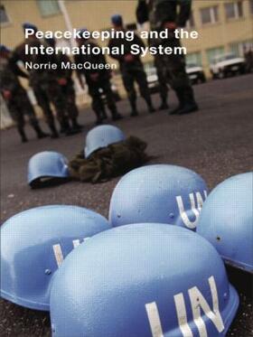 MacQueen |  Peacekeeping and the International System | Buch |  Sack Fachmedien