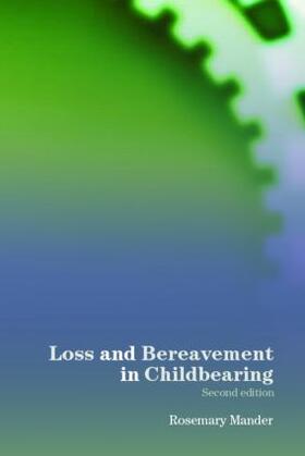 Mander |  Loss and Bereavement in Childbearing | Buch |  Sack Fachmedien