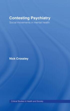 Crossley |  Contesting Psychiatry | Buch |  Sack Fachmedien