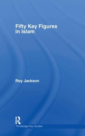 Jackson |  Fifty Key Figures in Islam | Buch |  Sack Fachmedien