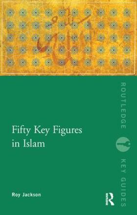 Jackson |  Fifty Key Figures in Islam | Buch |  Sack Fachmedien