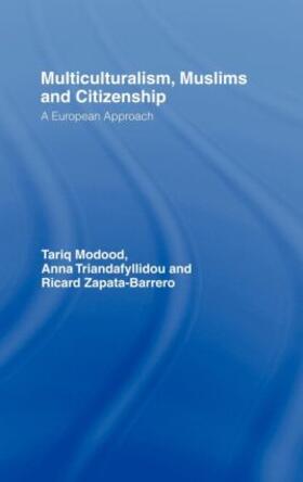 Modood / Triandafyllidou / Zapata-Barrero |  Multiculturalism, Muslims and Citizenship | Buch |  Sack Fachmedien