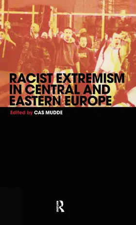 Mudde |  Racist Extremism in Central & Eastern Europe | Buch |  Sack Fachmedien