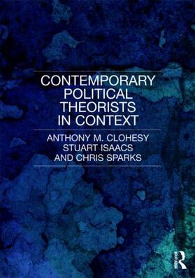 Clohesy / Isaacs / Sparks |  Contemporary Political Theorists in Context | Buch |  Sack Fachmedien