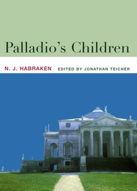 Habraken / Teicher |  Palladio's Children | Buch |  Sack Fachmedien