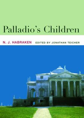 Habraken / Teicher |  Palladio's Children | Buch |  Sack Fachmedien