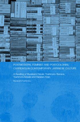 Murakami |  Postmodern, Feminist and Postcolonial Currents in Contemporary Japanese Culture | Buch |  Sack Fachmedien
