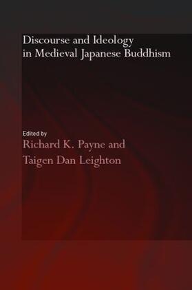 Payne / Leighton |  Discourse and Ideology in Medieval Japanese Buddhism | Buch |  Sack Fachmedien