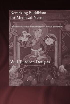 Tuladhar-Douglas |  Remaking Buddhism for Medieval Nepal | Buch |  Sack Fachmedien