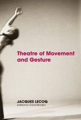 Lecoq |  Theatre of Movement and Gesture | Buch |  Sack Fachmedien