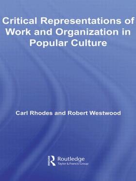 Rhodes / Westwood |  Critical Representations of Work and Organization in Popular Culture | Buch |  Sack Fachmedien