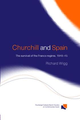 Wigg |  Churchill and Spain | Buch |  Sack Fachmedien