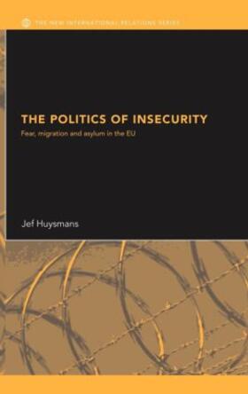 Huysmans |  The Politics of Insecurity | Buch |  Sack Fachmedien