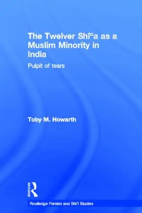 Howarth |  The Twelver Shi'a as a Muslim Minority in India | Buch |  Sack Fachmedien