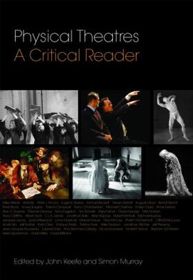 Keefe / Murray |  Physical Theatres: A Critical Reader | Buch |  Sack Fachmedien