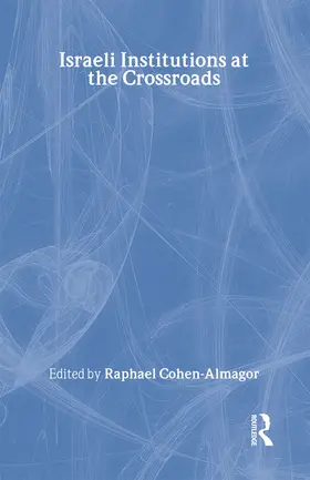 Cohen-Almagor |  Israeli Institutions at the Crossroads | Buch |  Sack Fachmedien