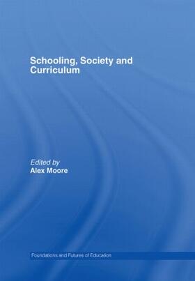 Moore |  Schooling, Society and Curriculum | Buch |  Sack Fachmedien