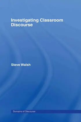 Walsh |  Investigating Classroom Discourse | Buch |  Sack Fachmedien