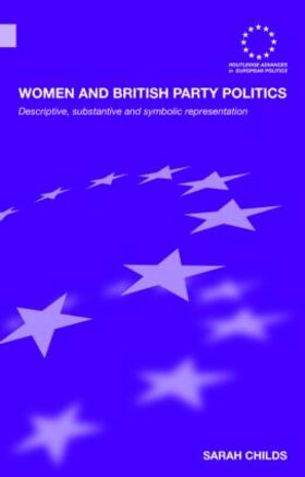 Childs |  Women and British Party Politics | Buch |  Sack Fachmedien