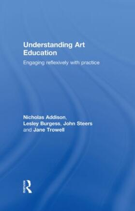Addison / Burgess / Steers |  Understanding Art Education | Buch |  Sack Fachmedien