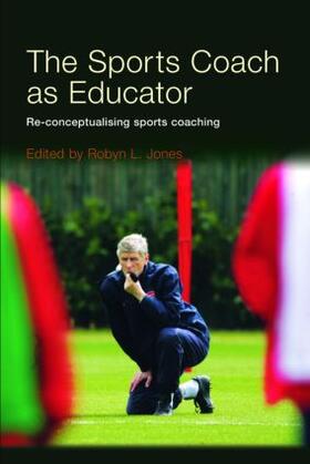 Jones |  The Sports Coach as Educator | Buch |  Sack Fachmedien