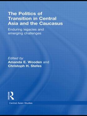 Wooden / Stefes |  The Politics of Transition in Central Asia and the Caucasus | Buch |  Sack Fachmedien