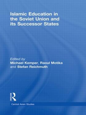 Kemper / Motika / Reichmuth |  Islamic Education in the Soviet Union and Its Successor States | Buch |  Sack Fachmedien