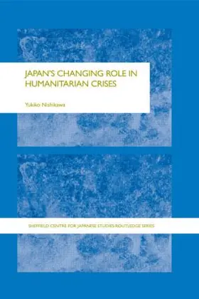 Nishikawa |  Japan's Changing Role in Humanitarian Crises | Buch |  Sack Fachmedien