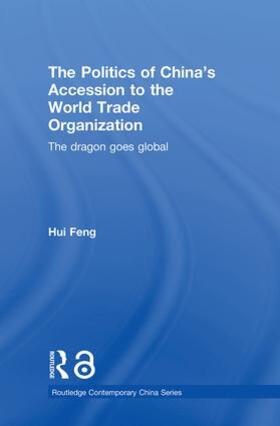 Feng |  The Politics of China's Accession to the World Trade Organization | Buch |  Sack Fachmedien