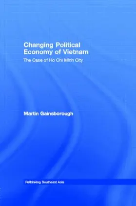 Gainsborough |  Changing Political Economy of Vietnam | Buch |  Sack Fachmedien