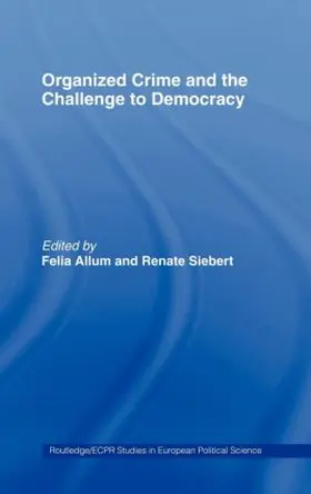 Allum / Siebert |  Organised Crime and the Challenge to Democracy | Buch |  Sack Fachmedien