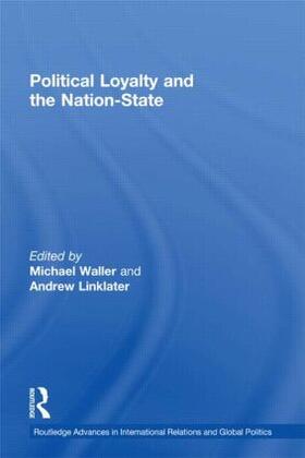 Linklater / Waller |  Political Loyalty and the Nation-State | Buch |  Sack Fachmedien