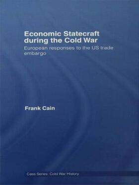 Cain |  Economic Statecraft during the Cold War | Buch |  Sack Fachmedien