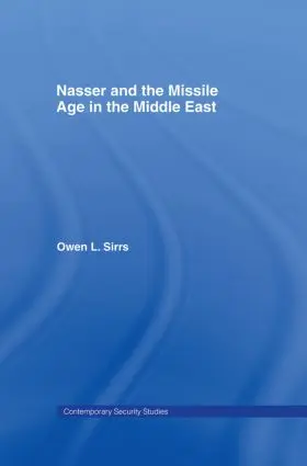 Sirrs |  Nasser and the Missile Age in the Middle East | Buch |  Sack Fachmedien