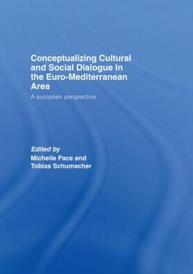 Pace / Schumacher |  Conceptualizing Cultural and Social Dialogue in the Euro-Mediterranean Area | Buch |  Sack Fachmedien