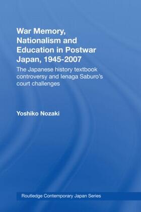 Nozaki |  War Memory, Nationalism and Education in Postwar Japan | Buch |  Sack Fachmedien