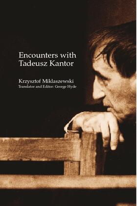 Miklaszewski / Hyde |  Encounters with Tadeusz Kantor | Buch |  Sack Fachmedien