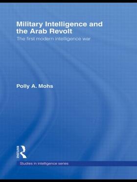 Mohs | Military Intelligence and the Arab Revolt | Buch | 978-0-415-37280-0 | sack.de