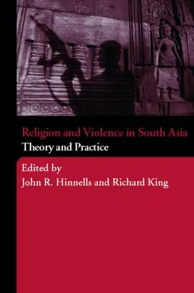 Hinnells / King |  Religion and Violence in South Asia | Buch |  Sack Fachmedien