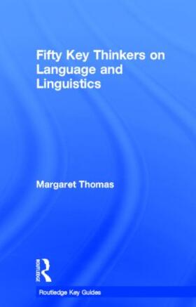 Thomas |  Fifty Key Thinkers on Language and Linguistics | Buch |  Sack Fachmedien