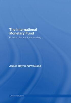 Vreeland |  The International Monetary Fund (Imf) | Buch |  Sack Fachmedien