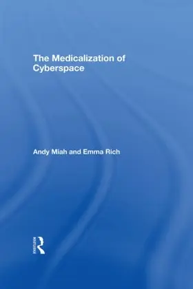 Miah / Rich | The Medicalization of Cyberspace | Buch | 978-0-415-37622-8 | sack.de