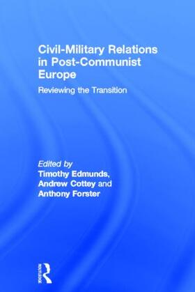 Edmunds / Cottey / Forster |  Civil-Military Relations in Post-Communist Europe | Buch |  Sack Fachmedien