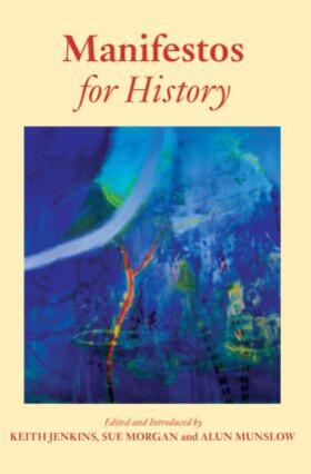 Morgan / Jenkins / Munslow |  Manifestos for History | Buch |  Sack Fachmedien