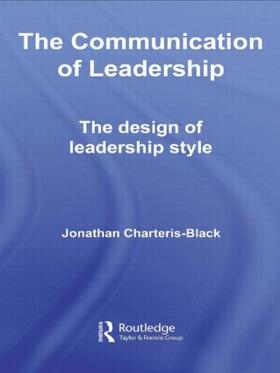 Charteris-Black |  The Communication of Leadership | Buch |  Sack Fachmedien